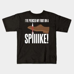 I've Pierced my foot on a Spike Kids T-Shirt